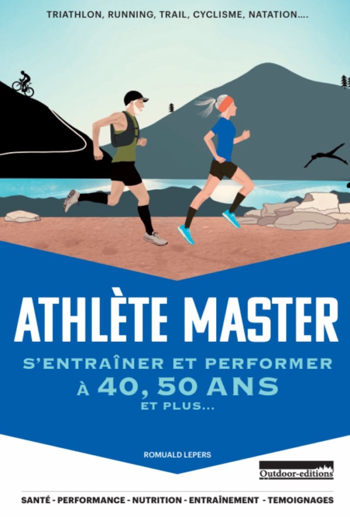 Couverture de l'ouvrage "Athlète Master - S'entraîner et performer à 40, 50 ans et plus..."